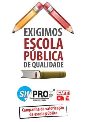 Confira a campanha de valorização do ensino público lançada hoje, com o ato dos professores (Sinpro-DF/Divulgação)