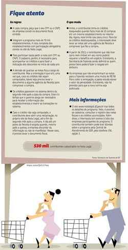 O contribuinte que não tem carro ou imóvel deverá receber o benefício em espécie. Além disso, será limitado a cinco o número de notas fiscais emitidas por uma empresa a cada consumidor. A multa aos estabelecimentos também será mais elevada