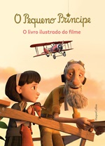 São três edições inspiradas na animação de Mark Osborne, que estreia nesta quinta-feira (20/8) nos cinemas. As obras trazem ilustrações da adaptação