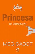 Princesa em treinamento (vol. 6 O diÃ¡rio da princesa) Meg Cabot Galera Record 320 pÃ¡ginas R$ 42