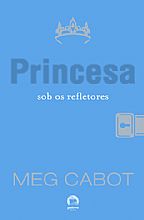 Princesa sob os refletores (vol. 2 O diÃ¡rio da princesa) Meg Cabot Galera Record 256 pÃ¡ginas R$ 42