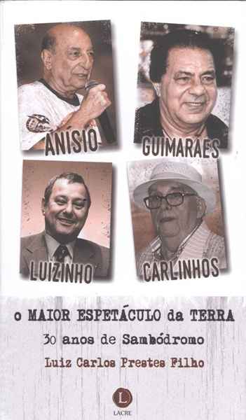 Autor lança o livro 'O maior espetáculo da Terra - 30 anos de Sambódromo'