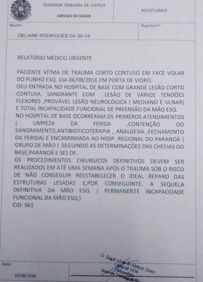 Um laudo médico da Secretaria de Saúde diz que o procedimento deve ser realizado em no máximo uma semana após o trauma