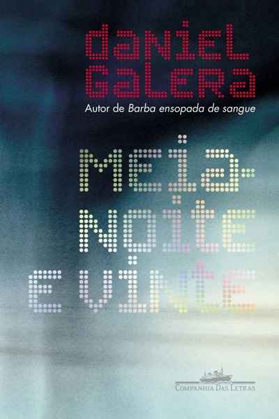 Meia-noite e vinte, de Daniel Galera. Companhia das Letras, 208 páginas. R$ 34,90.