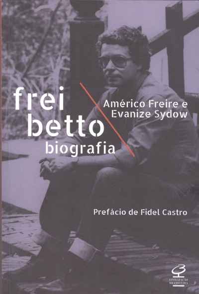 Biografia de Frei Betto é lançada em Brasília hoje