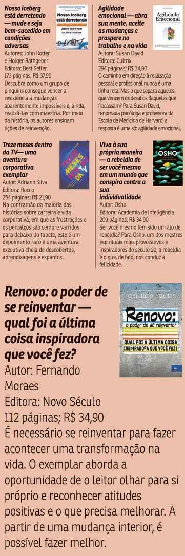 Reinventar-se é preciso. Seja por estar em uma situação difícil, como demissão ou falência, seja porque descobriu que está trabalhando em algo que não lhe traz alegria. O que importa é que, frente a necessidade de mudança, você não apenas se lance num caminho novo sem pensar, mas, antes de tudo, planeje