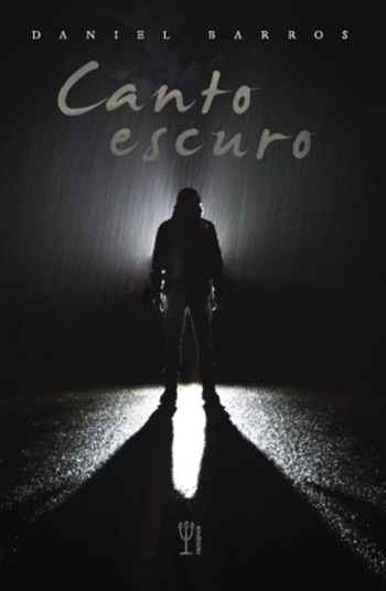 Canto escuro, de Daniel Barros. Editora Penalux. 244 páginas. R$ 42