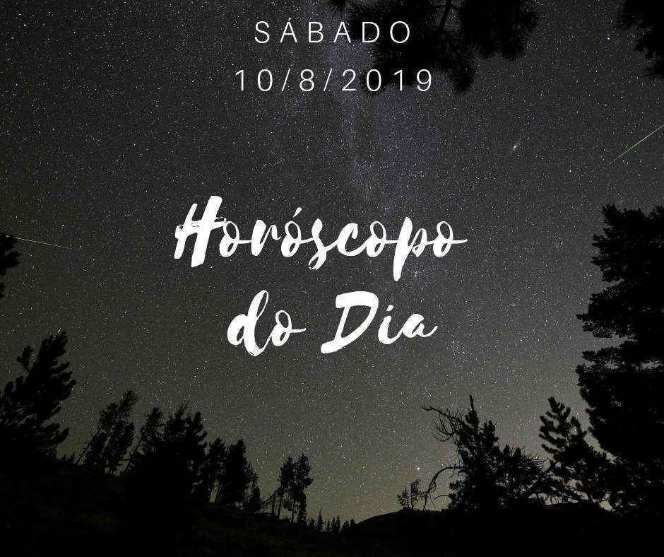 Horóscopo deste sábado, 10 de agosto