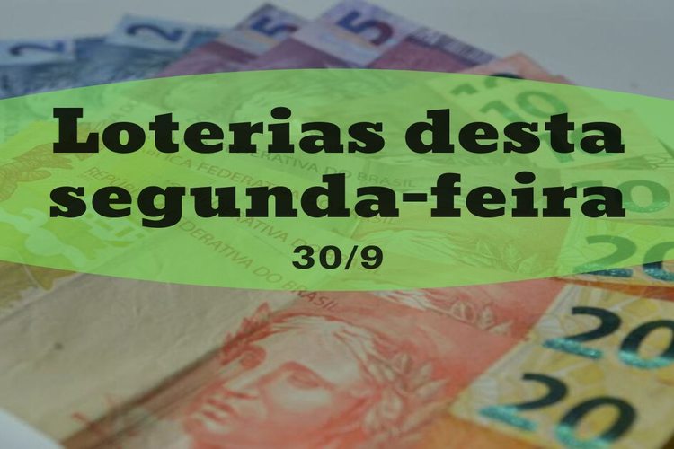 Loterias desta segunda-feira, 30 de setembro