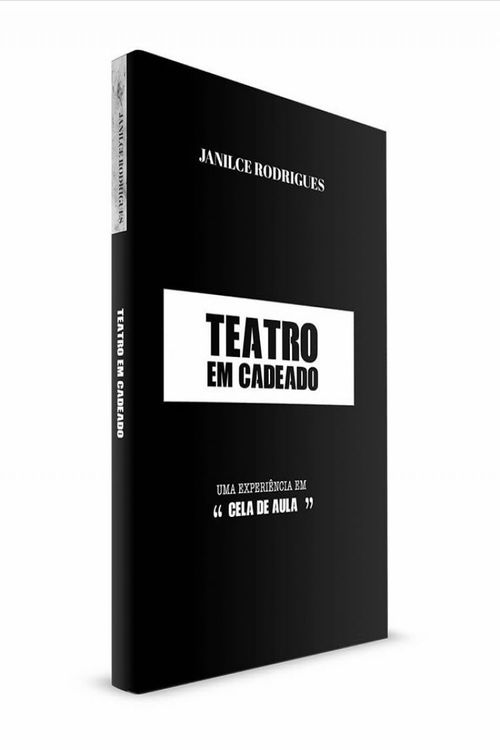 Livro: Teatro em cadeado: uma experiência em cela de aula