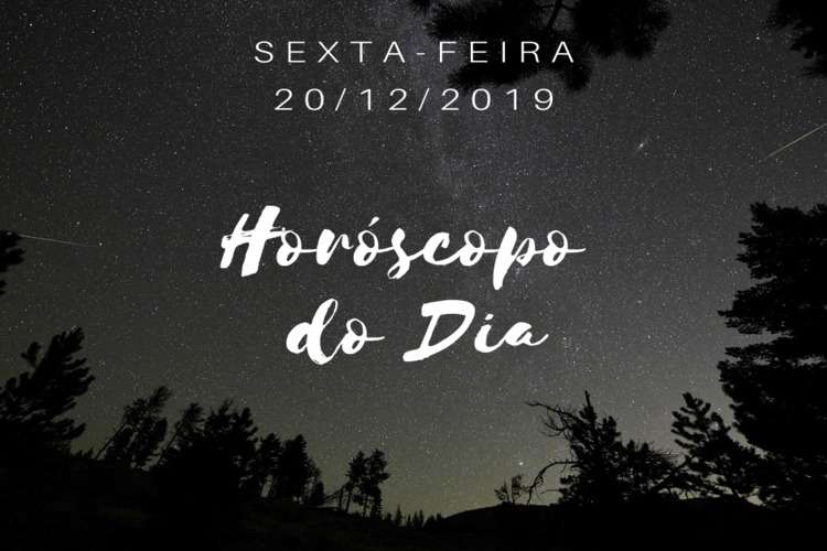 Horóscopo desta sexta-feira, 20 de dezembro