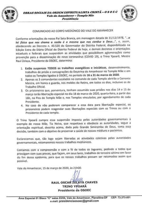 Cancelamento da programaÃ§Ã£o atende recomendaÃ§Ãµes de cuidado contra o coronavÃ­rus. DecisÃ£o partiu da lideranÃ§a religiosa, e passa a valer nesta segunda-feira (16/3)