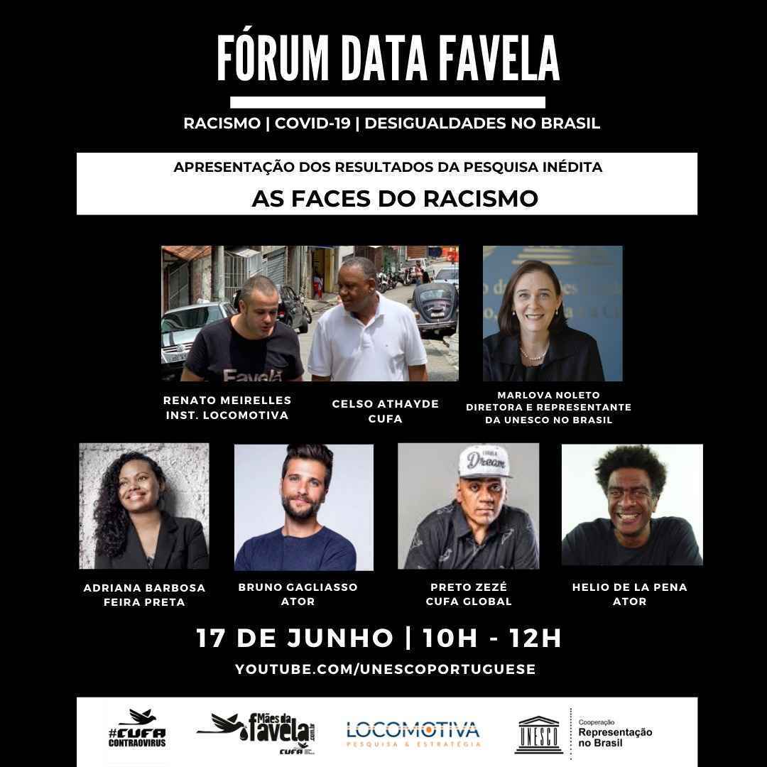 Encontro virtual promovido pela Central Ãšnica das Favelas (CUFA), Instituto Locomotiva e pela Unesco Brasil tambÃ©m irÃ¡ apresentar dados inÃ©ditos da pesquisa Faces do Racismo